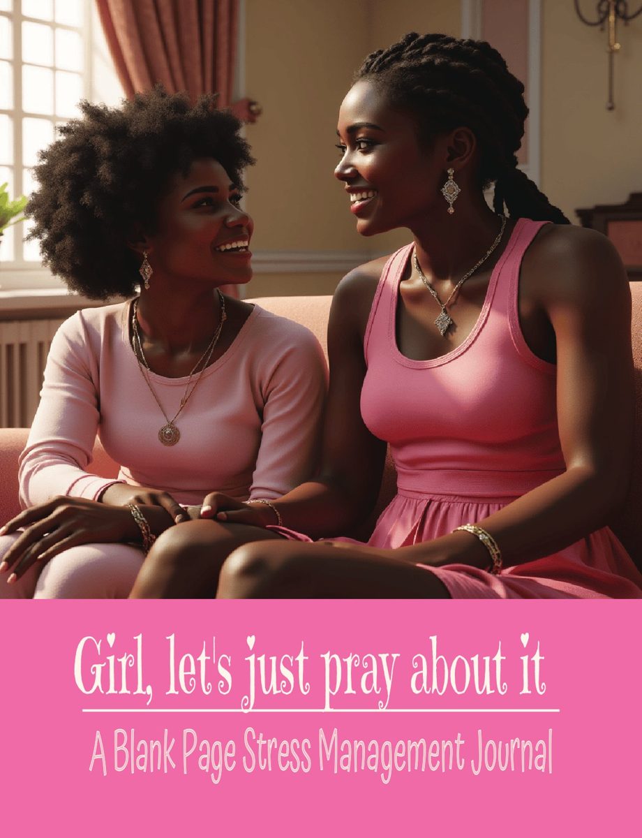Girl, let's just pray about it:A Blank Page Stress Management Journal