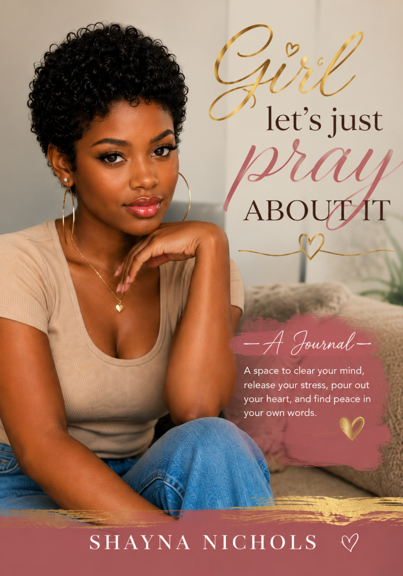 Girl, let's pray:A Blank Page Stress Management Journal